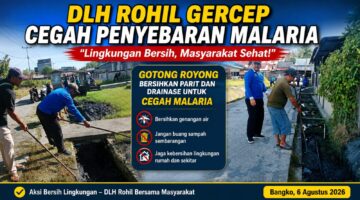 DLH Rohil Intensifkan Bersih Lingkungan di Bangko, Cegah Penyebaran Malaria Saat KLB
